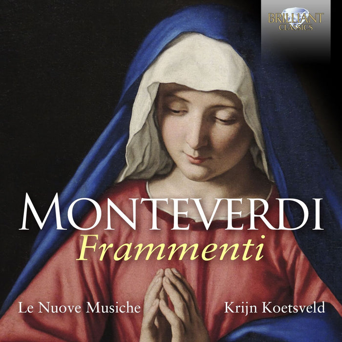 Le Nuove Musiche/Krijn Koetsveld - Monteverdi: Frammenti - 96982