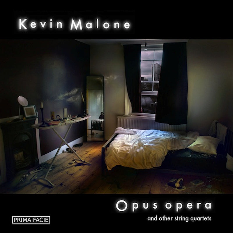 Quatuor Danel, New World Ensemble & Camerata Ensemble - Kevin Malone: Opus Opera and other string quartets - PFCD015