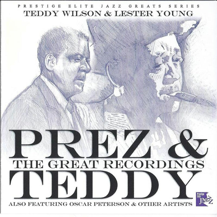 Prez & Teddy: The Great Recordings