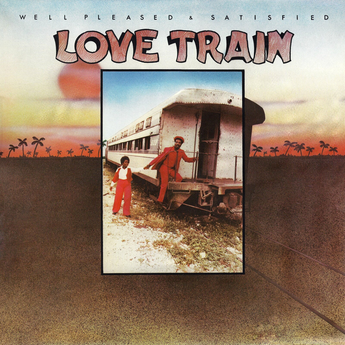 Well Pleased and Satisfied - Love Train - BSRLP859