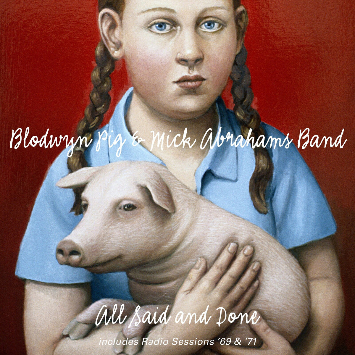 Blodwyn Pig & Mick Abrahams Band - All Said And Done & Radio Sessions 69 & 71 - IGOBX010