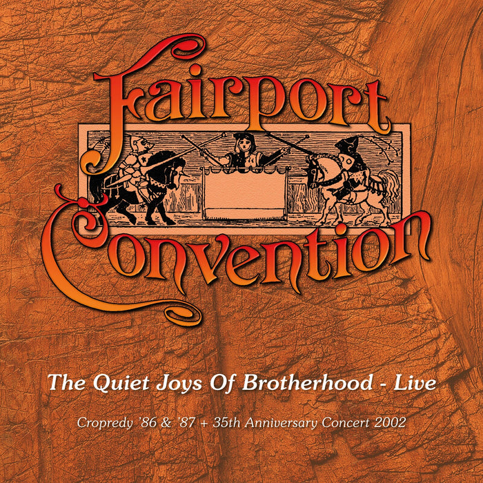 Fairport Convention - The Quiet Joys Of Brotherhood - Live  (Cropredy '86 & '87 + 35th Anniversary Concert 2002) - CRESTBX121