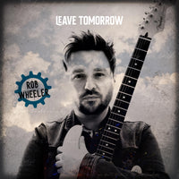 Rob Wheeler - Leave Tomorrow - FR028CD