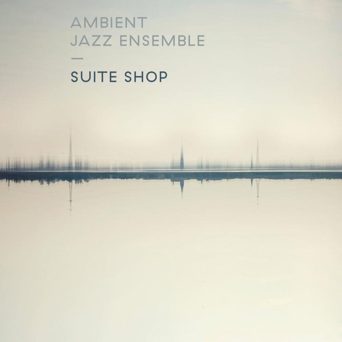 Ambient Jazz Ensemble - Suite Shop Originals - HANCD009