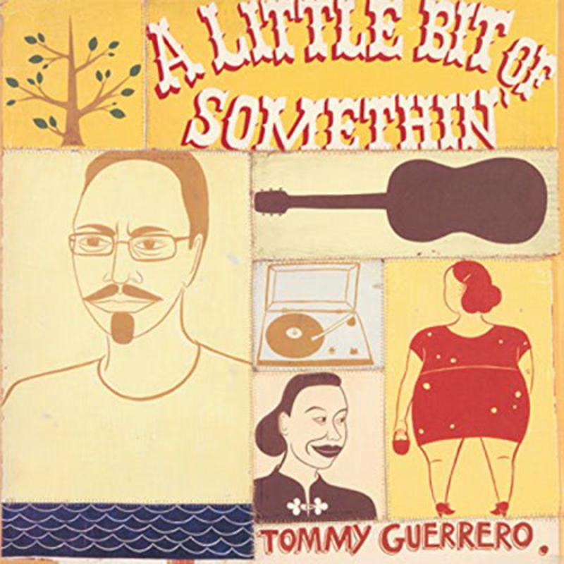 Tommy Guerrero - A Little Bit Of Somethin' - BEWITH024LP