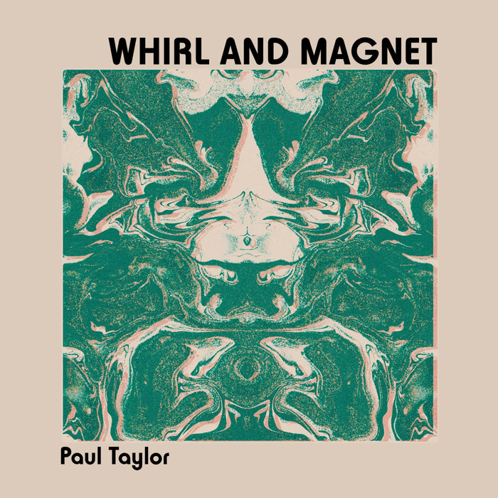 Paul Taylor - Whirl and Magnet - DISCUS167CD