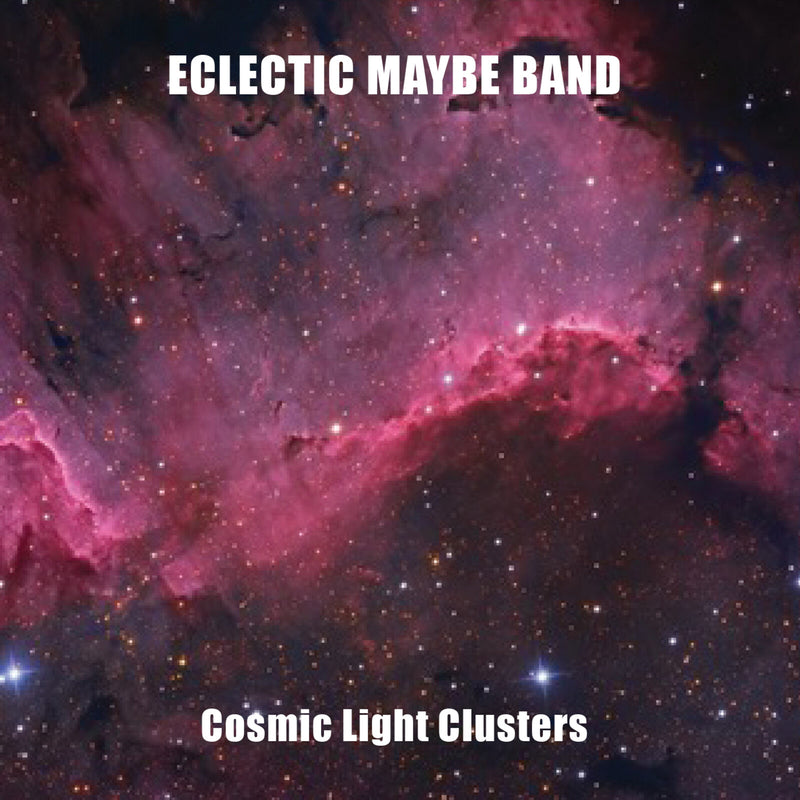 Eclectic Maybe Band - Cosmic Light Clusters - DISCUS188CD