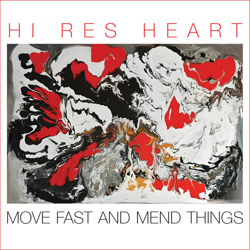 Hi Res Heart - Move Fast and Mend Things - DISCUS201CD