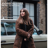 Annie Dressner - Trying to Be Cool - ARD06LP