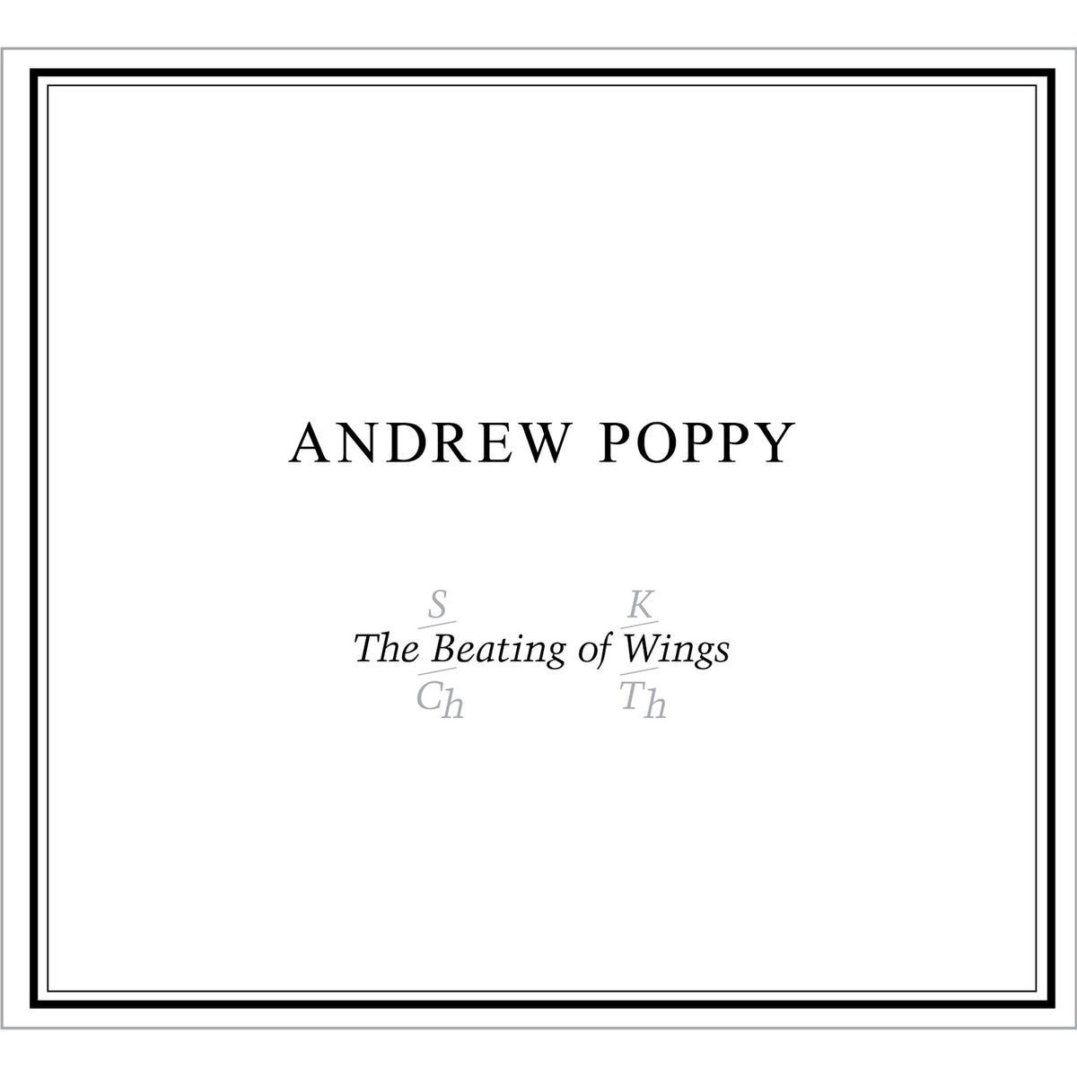 Andrew Poppy - The Beating Of Wings - FW018