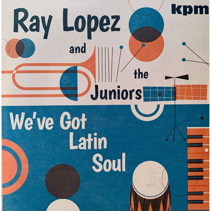 Ray Lopez & The Juniors - We've Got Latin Soul - KPM2105