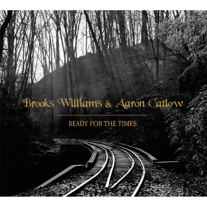 BROOKS WILLIAMS &amp; AARON CATLOW - READY FOR THE TIMES