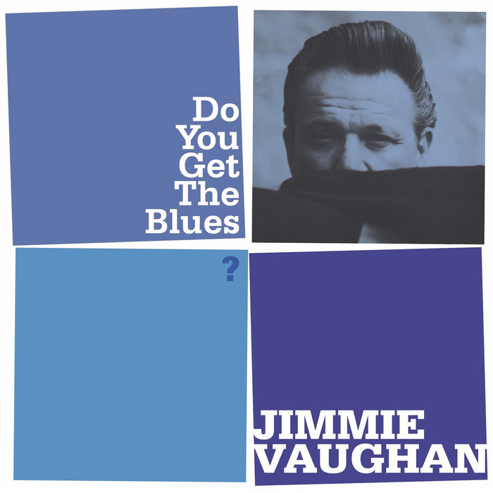 Jimmie Vaughan - Do You Get The Blues? - LMLP228