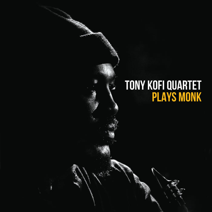 Tony Kofi Quartet - Tony Kofi Quartet Plays Monk