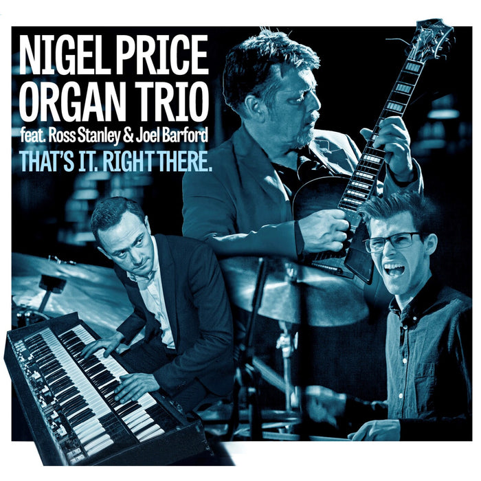 Nigel Price Organ Trio - That's it. Right There. - NERVYCD004