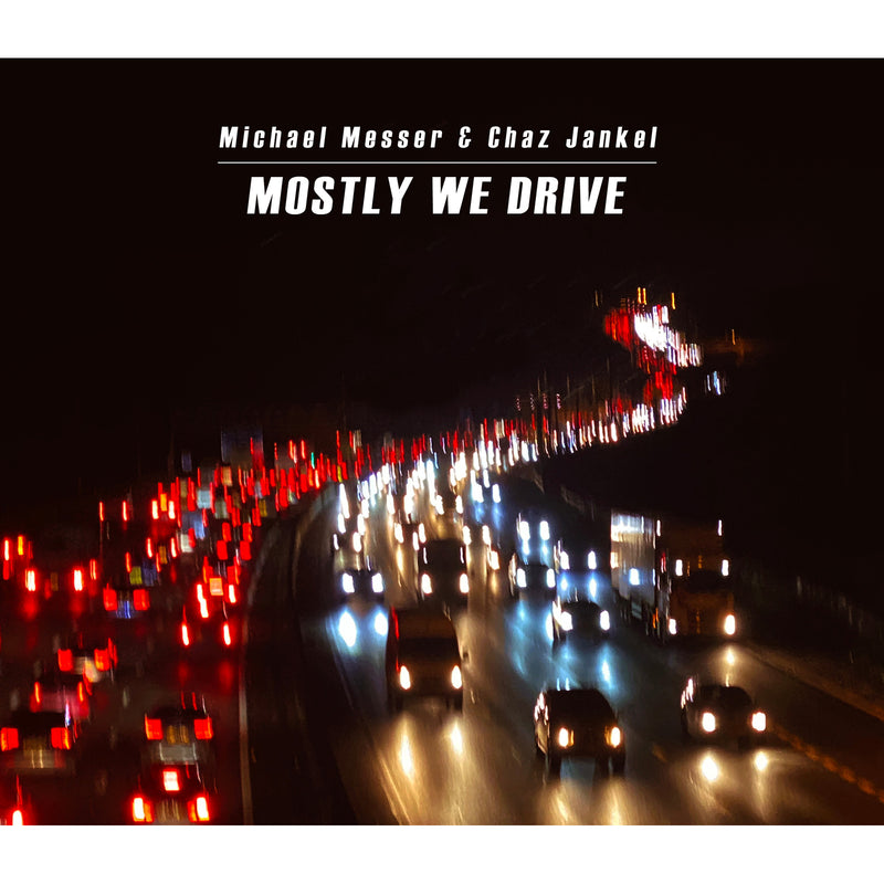 Micahel Messer & Chaz Jankel - Mostly We Drive - KERCD002