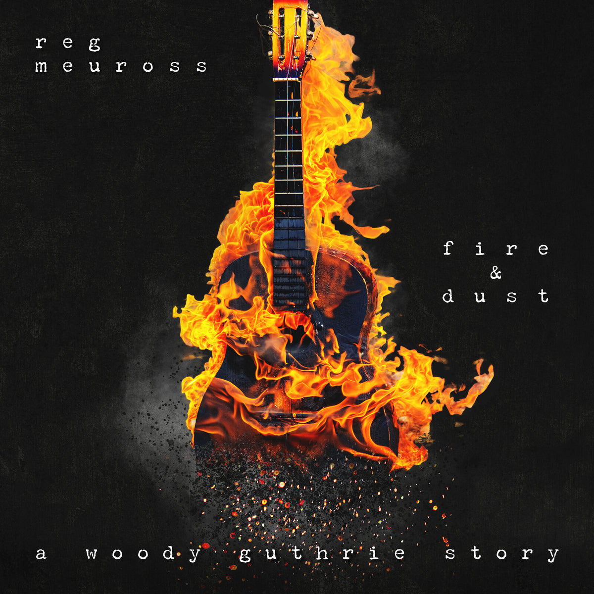 Reg Meuross - Fire & Dust: A Woody Guthrie Story - HAT026