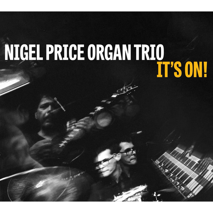Nigel Price Organ Trio - It's On! - NERVYLP006