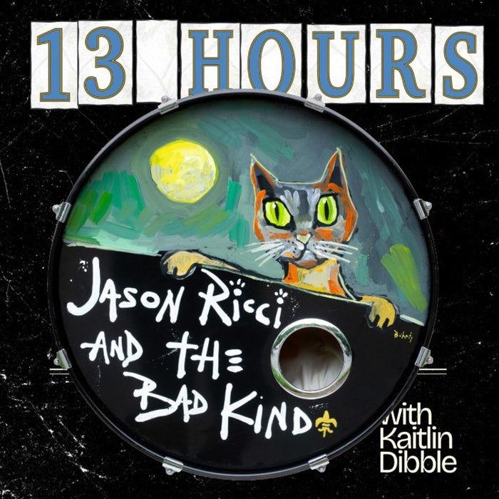 Jason Ricci & The Bad Kind - 13 Hours - GCRX9073LP