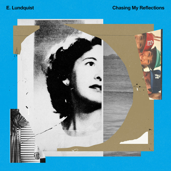 E. Lundquist - Chasing My Reflections - KULP064