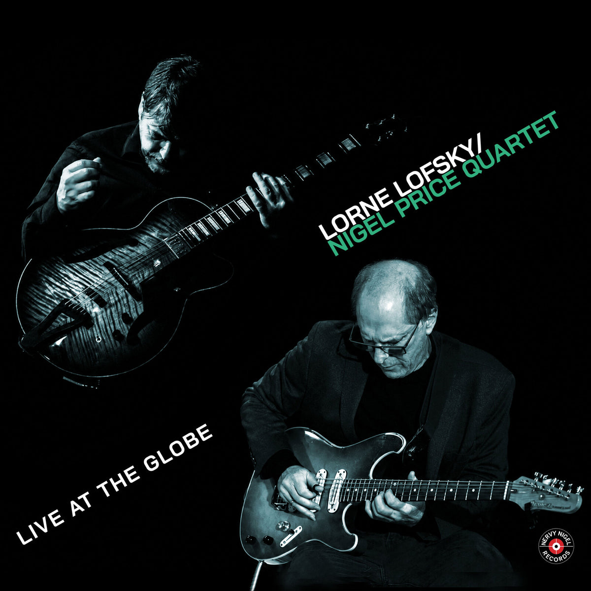 Lorne Lofsky/Nigel Price Quartet - Live at the Globe - NERVYCD010