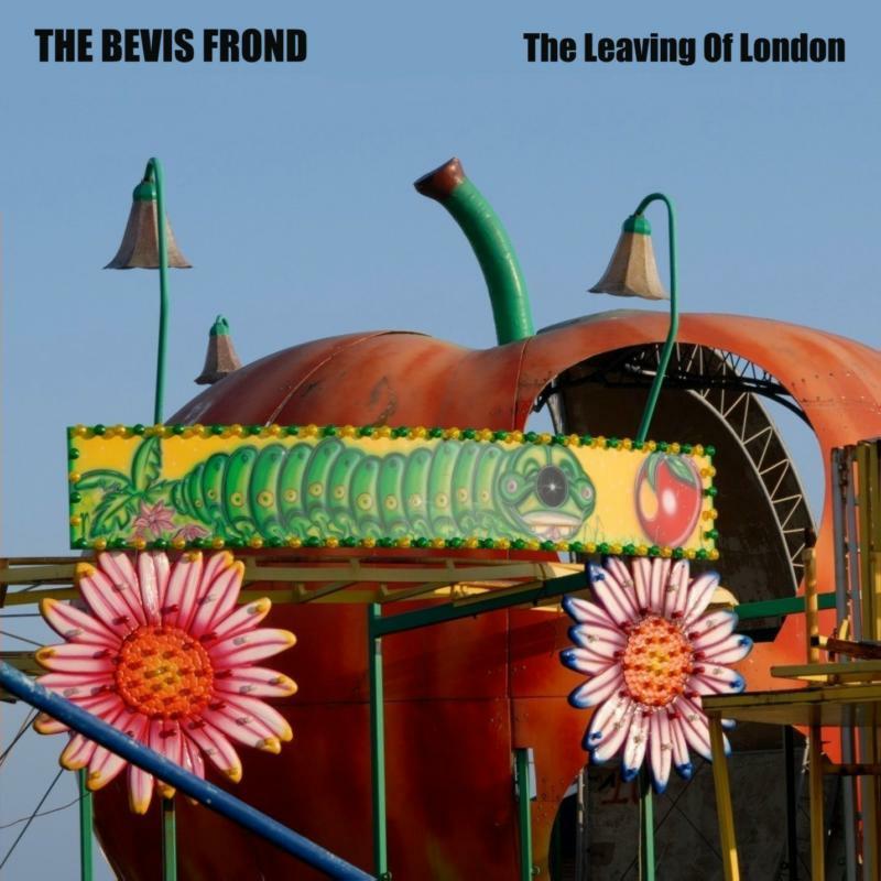 Bevis Frond - Leaving Of London - WOO58