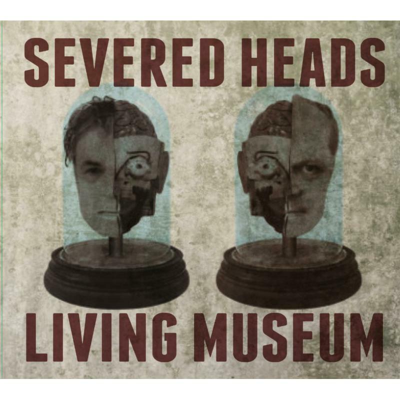 Severed Heads - Living Museum - CDGG377