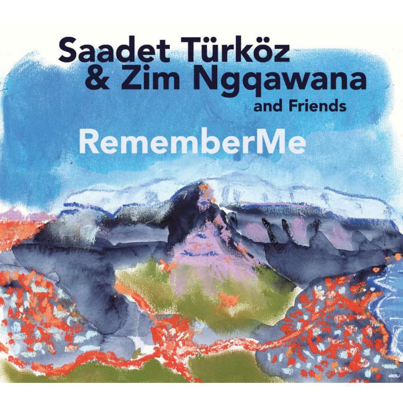 Saadet Turkoz & Zim Ngqawana With Friends - Remember Me - CDGG361