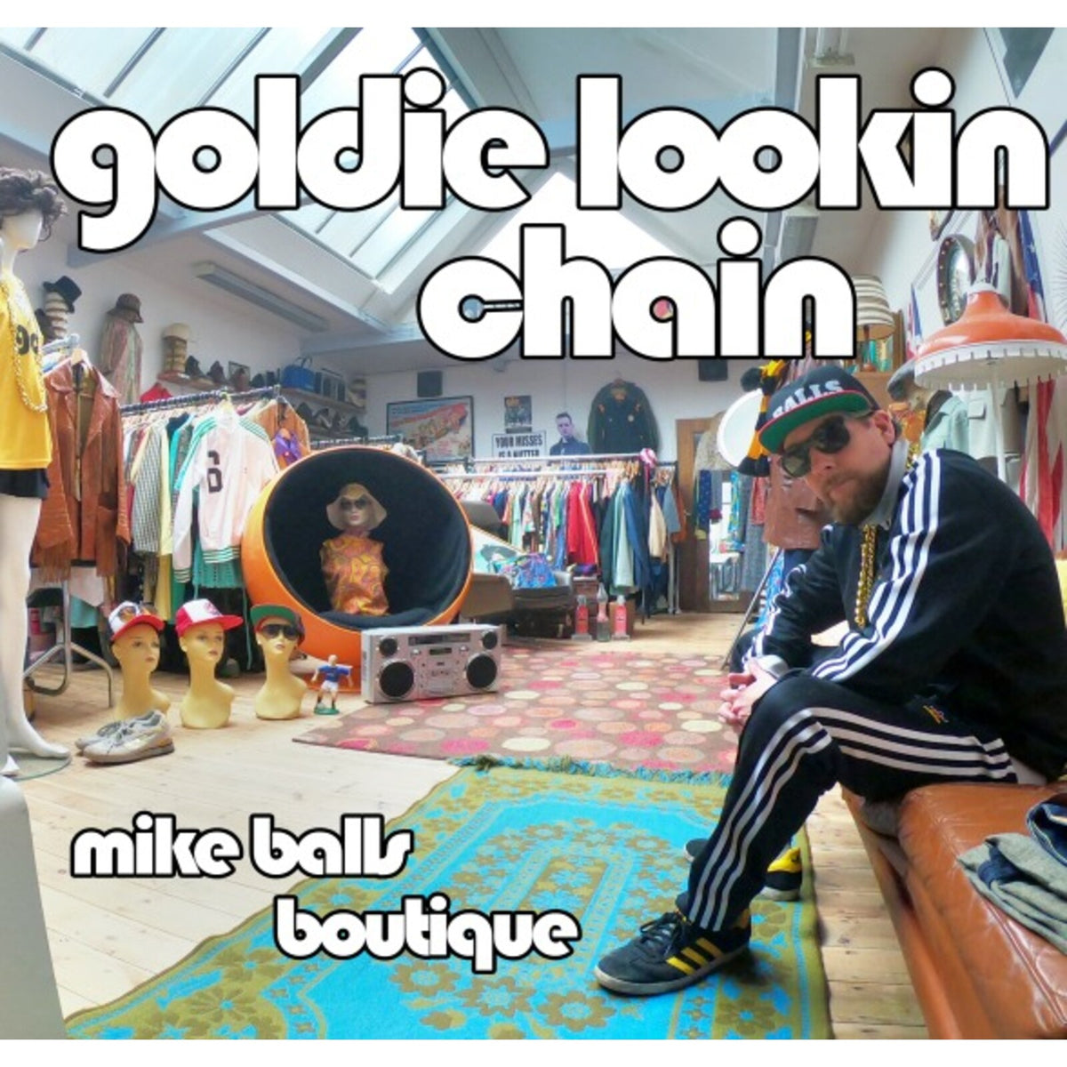 Goldie Lookin Chain - Mike Balls Boutique - 1983LP014