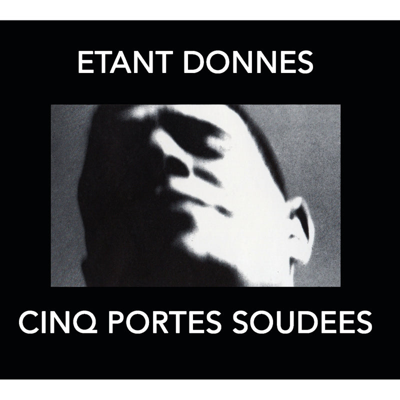 Etant Donnes - Cinq Portes Soudees - CDGG472