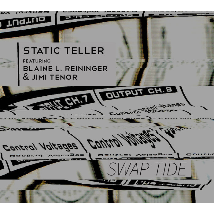 Static Teller Feat. Blaine L. Reininger & Jimi Tenor - Swap Tide - CDGG487