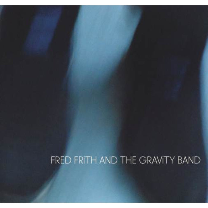 Fred Frith & The Gravity Band - Fred Frith & The Gravity Band - CDGG514