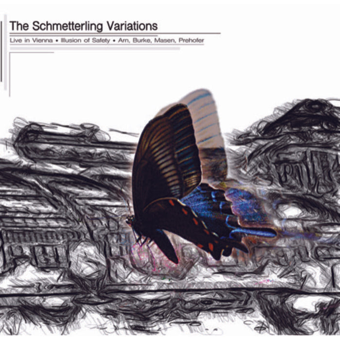 Illusion Of Safety / Daniel Burke, Eric Arn, Michi Prehofer - The Schmetterling Variations - CDGG519