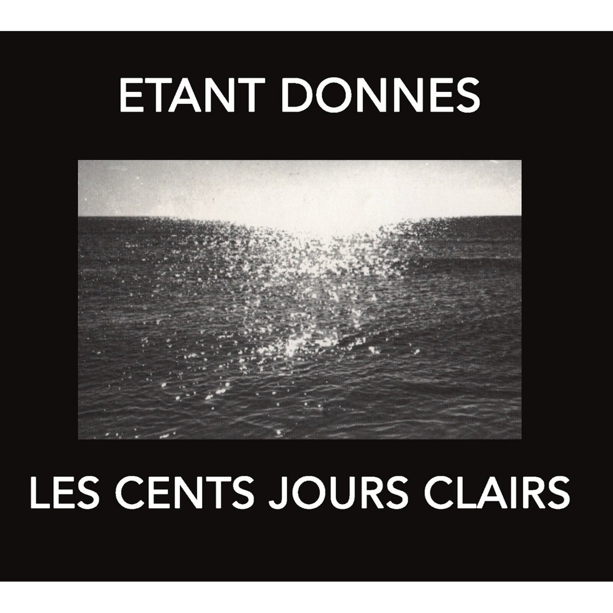 Etant Donnes - Les Cent Jours Clairs - CDGG518