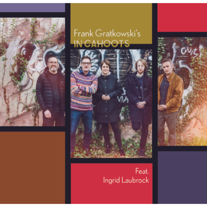 Frank Gratkowski's In Cahoots Feat. Ingrid Laubrock - Frank Gratkowski's In Cahoots Feat. Ingrid Laubrock - CDGG524