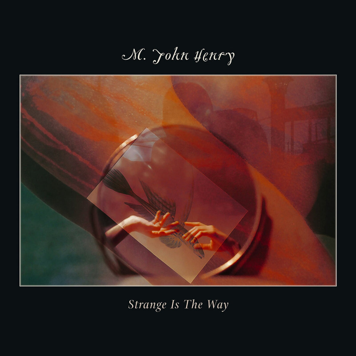 M. John Henry - Strange Is The Way - GARGLE035LP