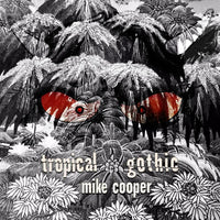 Mike Cooper - Tropical Gothic - CREP58CD