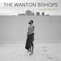 The Wanton Bishops - Under The Sun - GNU004LPG