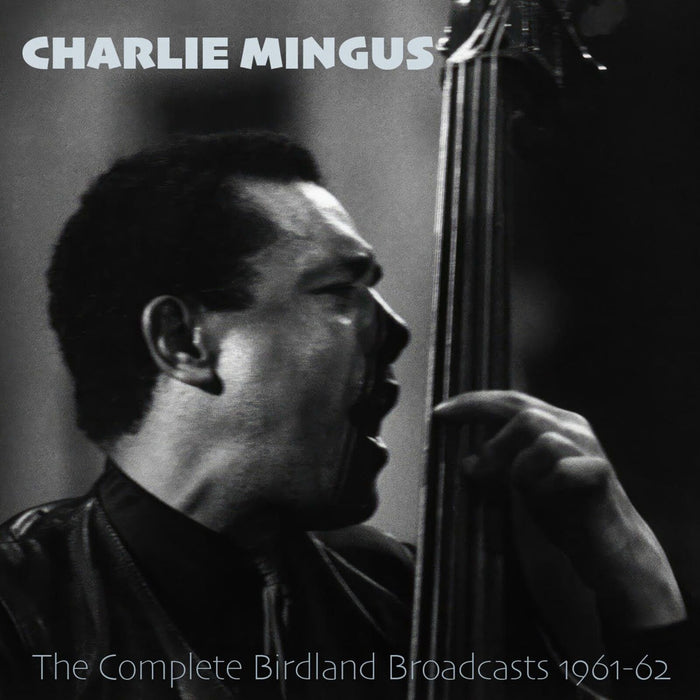 Charles Mingus - The Complete Birdland Broadcasts, 1961-62 - FMGZ196CD