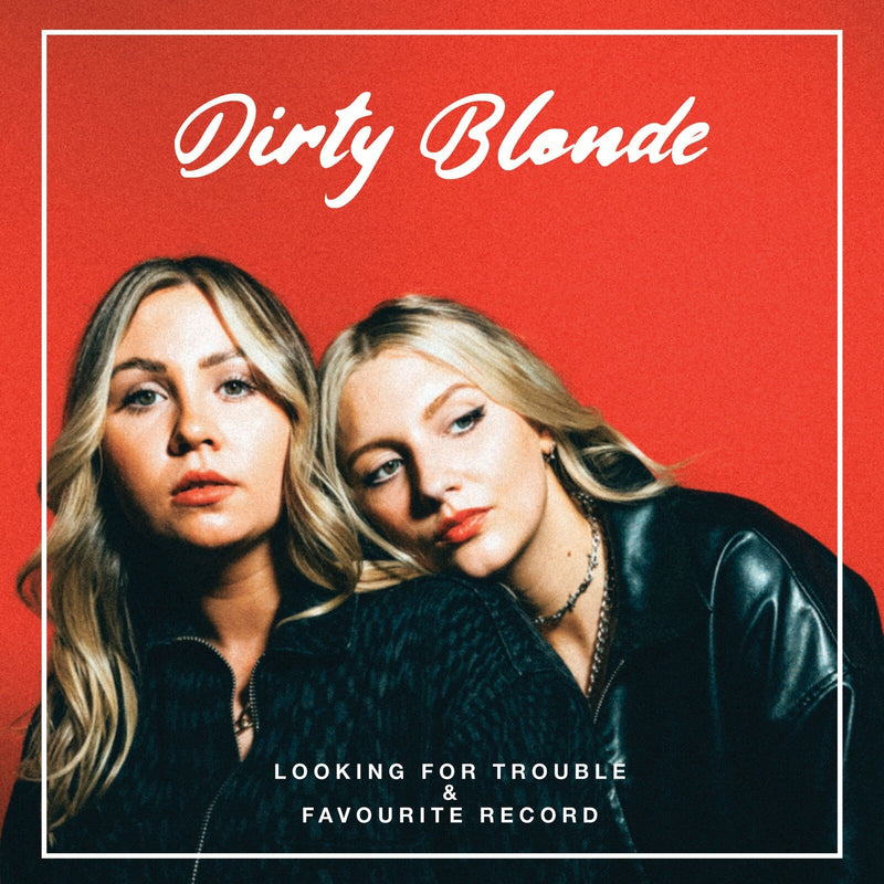 Dirty Blonde - Looking For Trouble & Favourite Record - DB001LP