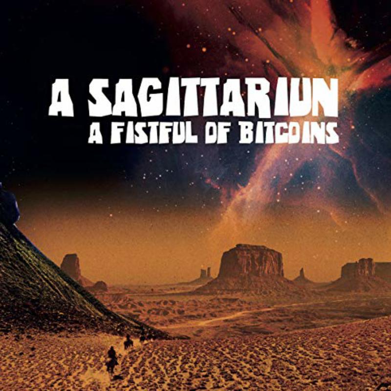 A Sagittariun - A Fistful Of Bitcoins - E-DREAMS018