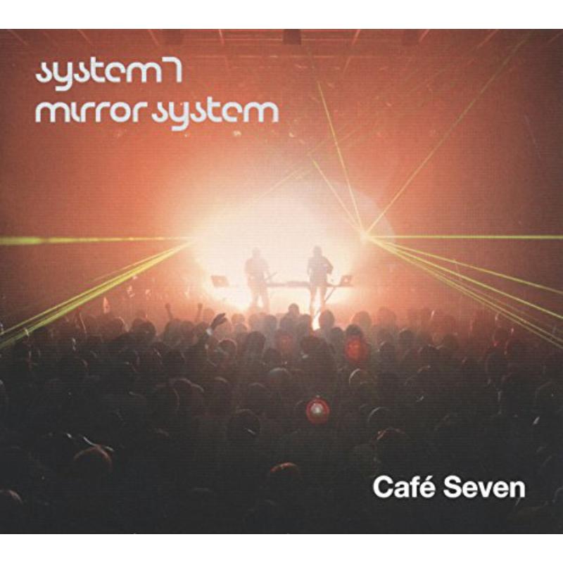 System 7/Mirror System - Caf? Seven - AAWCD020