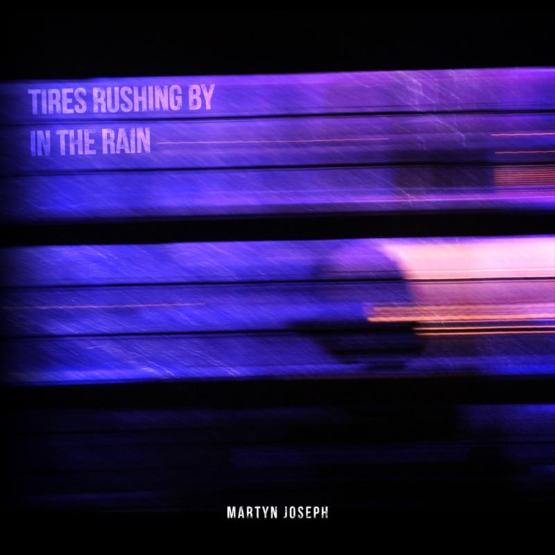 Martyn Joseph - Tires Rushing By In The Rain - PRCD023