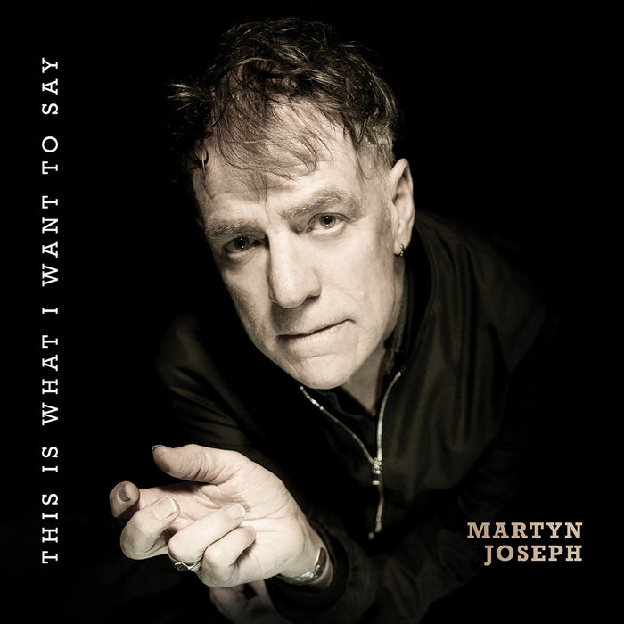 Martyn Joseph - This Is What I Want To Say - PRLP039