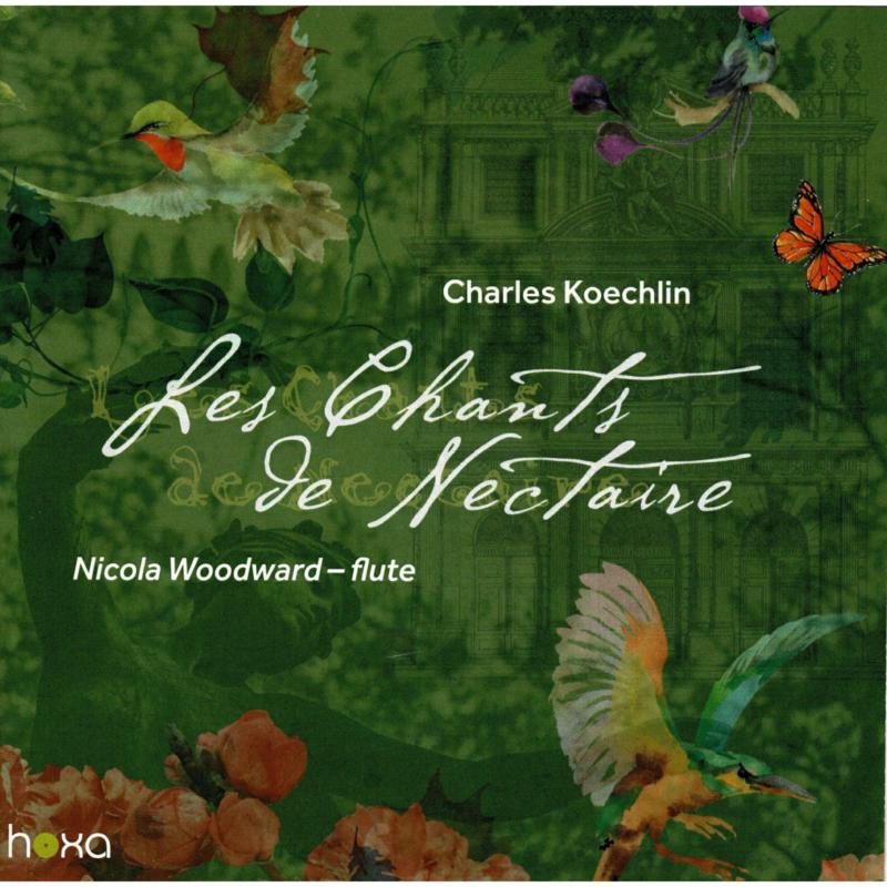 Nicola Woodward - Charles Koechlin: Les Chants de Nectaire - HS190208