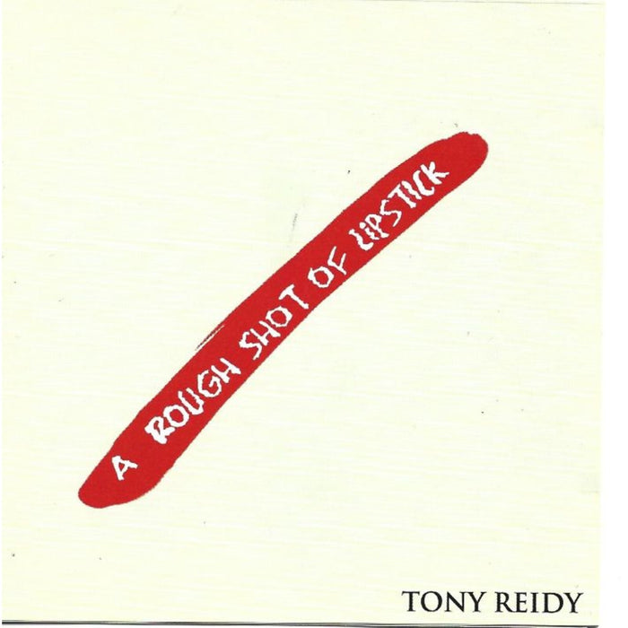 Tony Reidy - A Rough Shot Of Lipstick - TRCD02