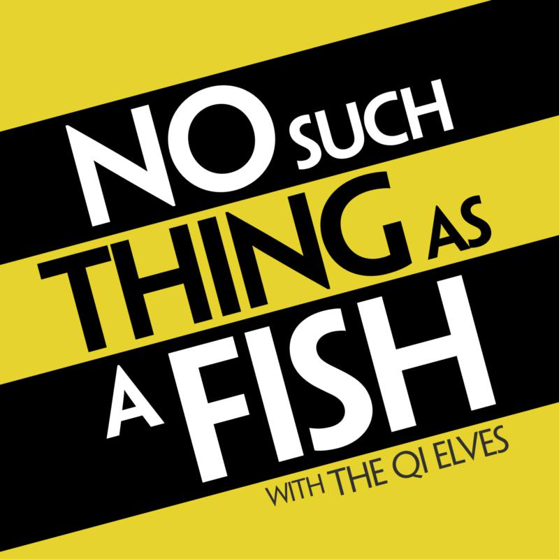 The QI Elves - No Such Thing As A Fish: Podcast Special (Plus First 52 Episodes)