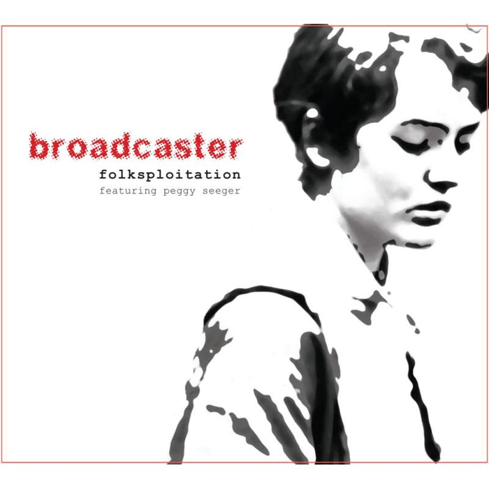Broadcaster - Folksploitation (featuring Peggy Seeger)