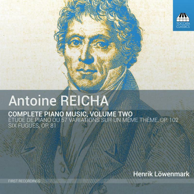 Henrik Lowenmark - Antoine Reicha: Complete Piano Music, Volume Two - TOCC0017
