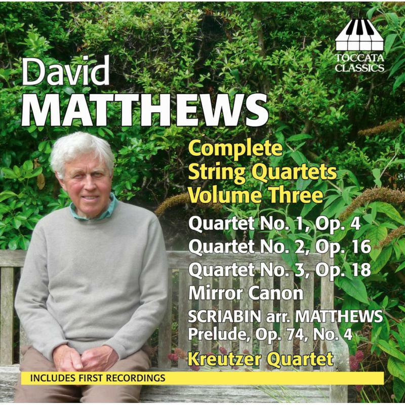 Kreutzer Quartet - Matthews: Complete String Quartets Vol.3 - TOCC0060
